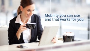 Mobility you can use and that works for you